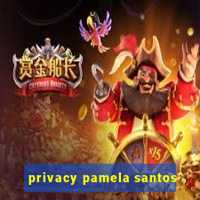 privacy pamela santos